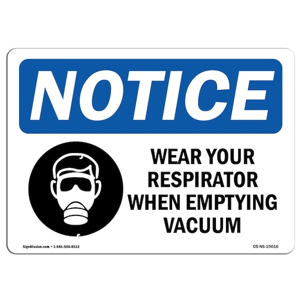 OSHA Sign, Wear Your Respirator When Emptying With, 10in X 7in Aluminum, 10" W, 7" H, Landscape